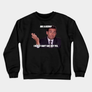 The Office Michael Scott " AM I A HERO" Crewneck Sweatshirt